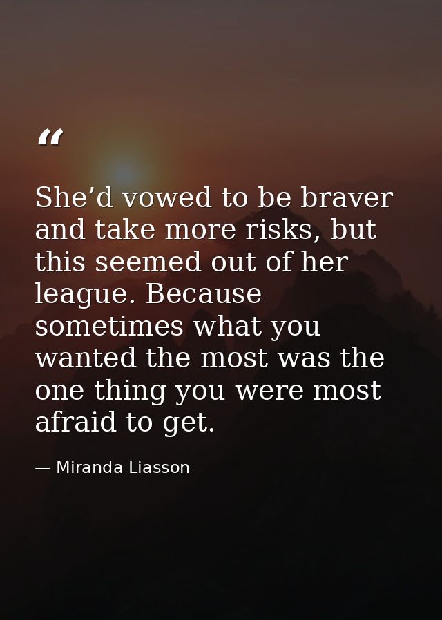 She’d vowed to be braver and take more risks, but this seemed out of her league. Because sometimes what you wanted the m — Miranda Liasson