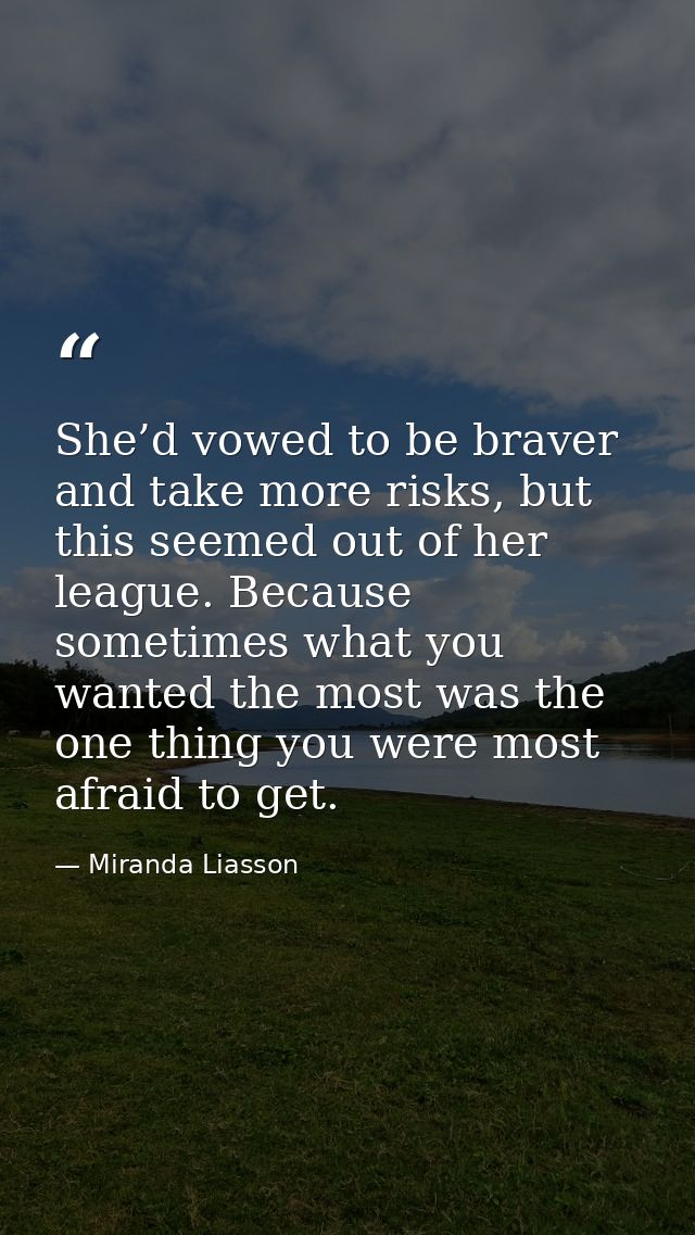 She’d vowed to be braver and take more risks, but this seemed out of her league. Because sometimes what you wanted the m — Miranda Liasson