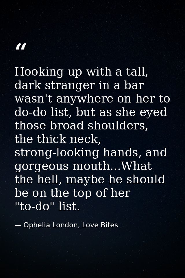 Hooking up with a tall, dark stranger in a bar wasn't anywhere on her to do-do list, but as she eyed those broad shoulde — Ophelia London, Love Bites