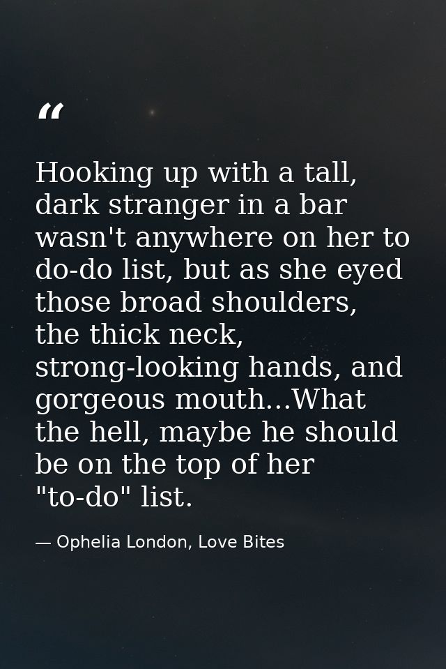 Hooking up with a tall, dark stranger in a bar wasn't anywhere on her to do-do list, but as she eyed those broad shoulde — Ophelia London, Love Bites