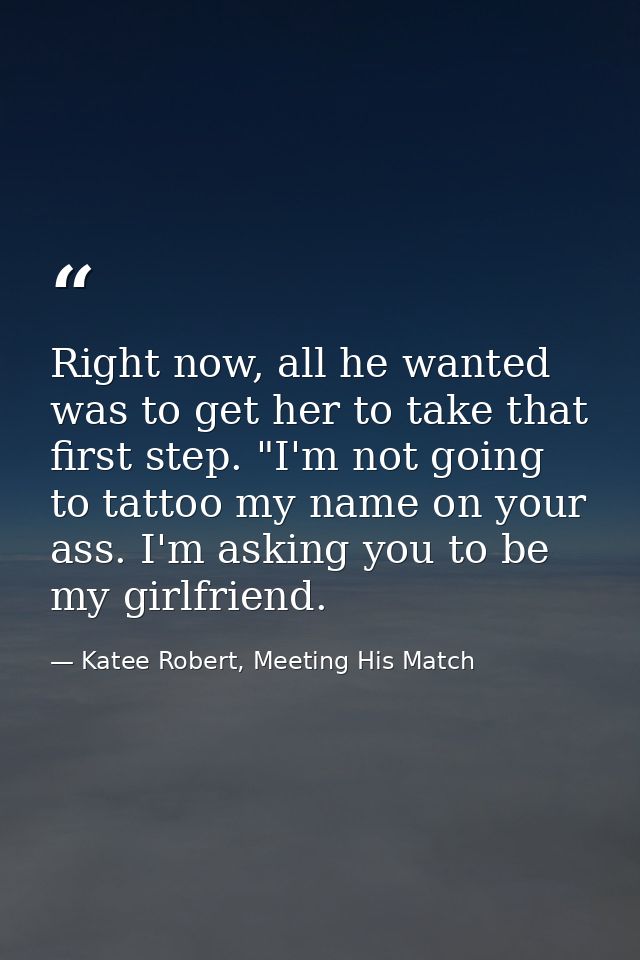Right now, all he wanted was to get her to take that first step. "I'm not going to tattoo my name on your ass. I'm askin — Katee Robert, Meeting His Match