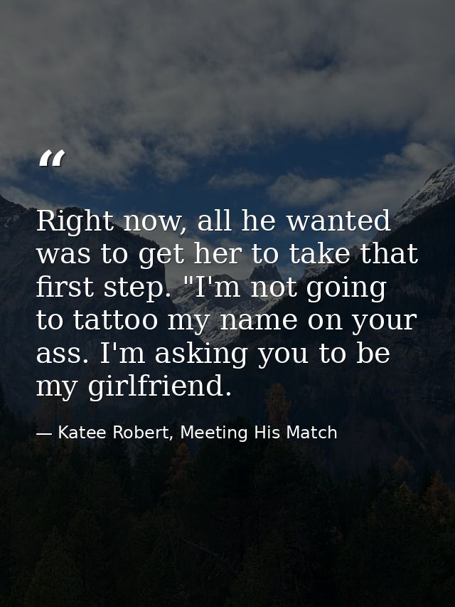 Right now, all he wanted was to get her to take that first step. "I'm not going to tattoo my name on your ass. I'm askin — Katee Robert, Meeting His Match