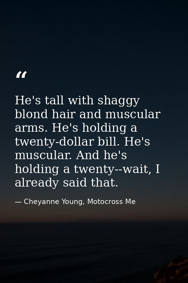 He's tall with shaggy blond hair and muscular arms. He's holding a twenty-dollar bill. He's muscular. And he's holding a — Cheyanne Young, Motocross Me
