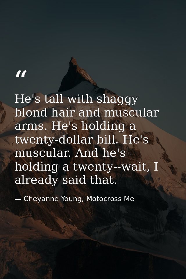 He's tall with shaggy blond hair and muscular arms. He's holding a twenty-dollar bill. He's muscular. And he's holding a — Cheyanne Young, Motocross Me