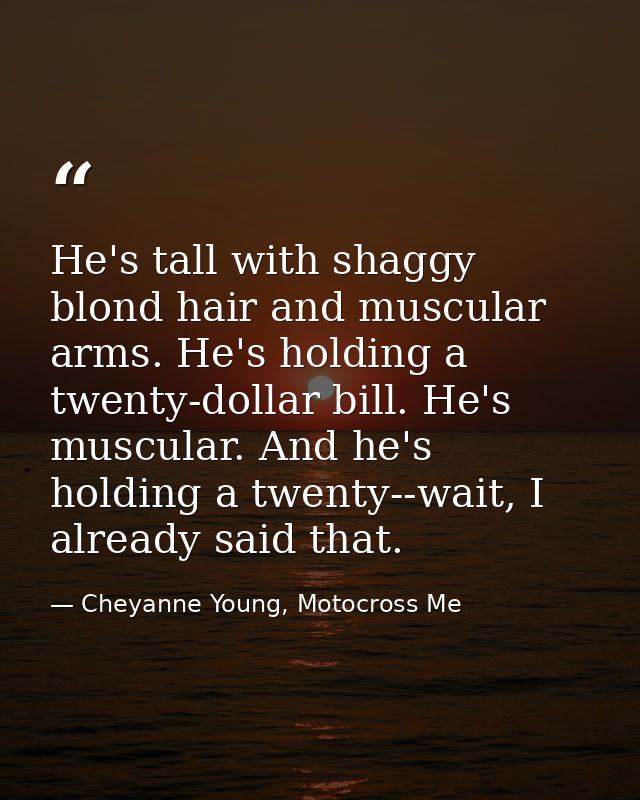 He's tall with shaggy blond hair and muscular arms. He's holding a twenty-dollar bill. He's muscular. And he's holding a — Cheyanne Young, Motocross Me