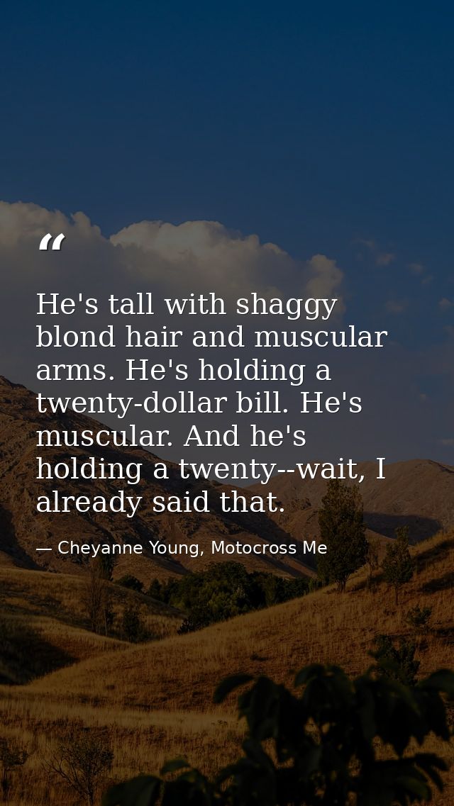 He's tall with shaggy blond hair and muscular arms. He's holding a twenty-dollar bill. He's muscular. And he's holding a — Cheyanne Young, Motocross Me