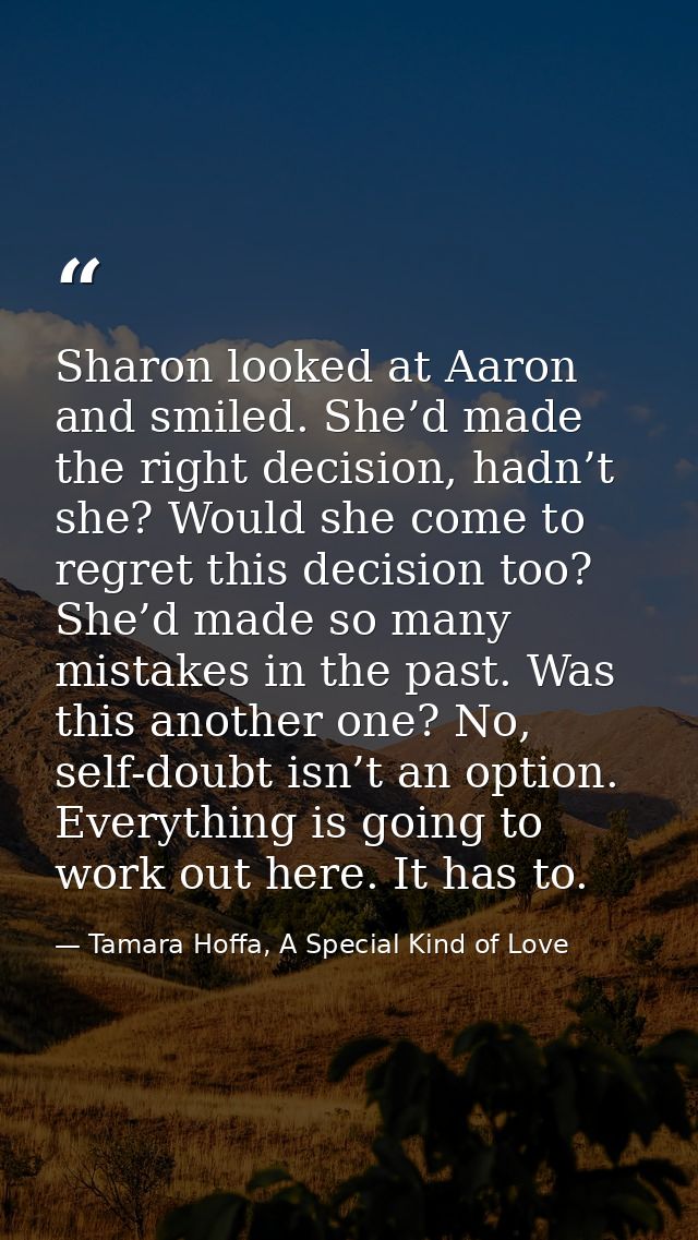 Sharon looked at Aaron and smiled. She’d made the right decision, hadn’t she? Would she come to regret this decision too — Tamara Hoffa, A Special Kind of Love