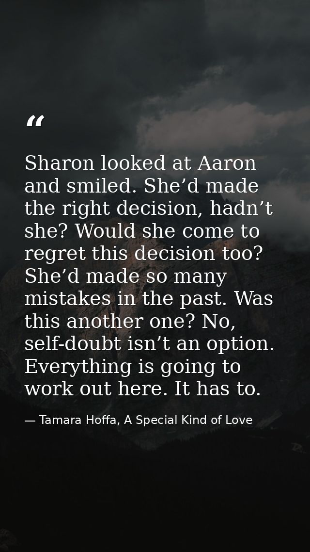 Sharon looked at Aaron and smiled. She’d made the right decision, hadn’t she? Would she come to regret this decision too — Tamara Hoffa, A Special Kind of Love