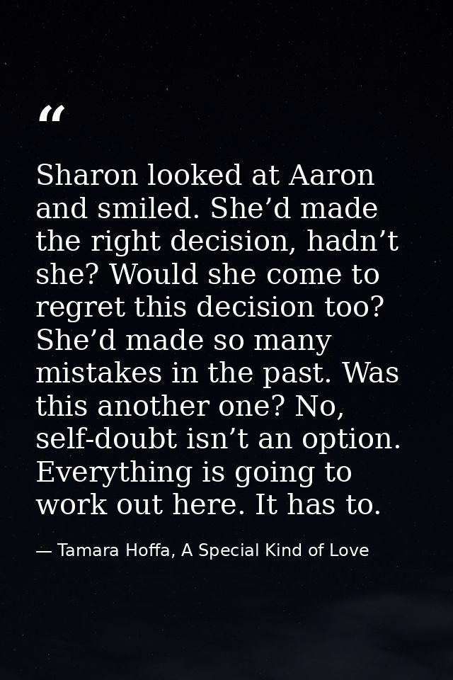 Sharon looked at Aaron and smiled. She’d made the right decision, hadn’t she? Would she come to regret this decision too — Tamara Hoffa, A Special Kind of Love