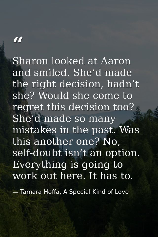 Sharon looked at Aaron and smiled. She’d made the right decision, hadn’t she? Would she come to regret this decision too — Tamara Hoffa, A Special Kind of Love