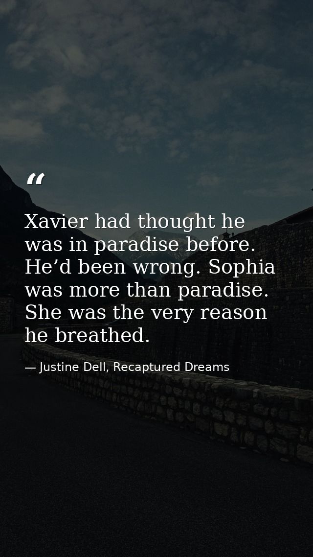 Xavier had thought he was in paradise before. He’d been wrong. Sophia was more than paradise. She was the very reason he — Justine Dell, Recaptured Dreams