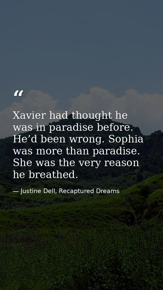 Xavier had thought he was in paradise before. He’d been wrong. Sophia was more than paradise. She was the very reason he — Justine Dell, Recaptured Dreams