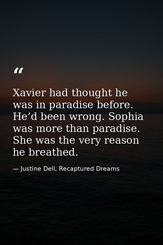 Xavier had thought he was in paradise before. He’d been wrong. Sophia was more than paradise. She was the very reason he — Justine Dell, Recaptured Dreams