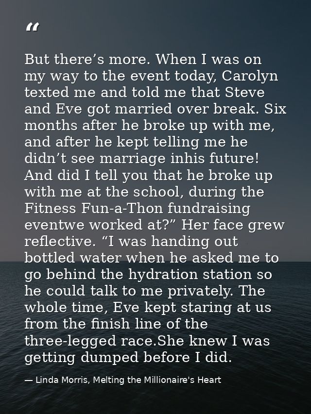 But there’s more. When I was on my way to the event today, Carolyn texted me and told me that Steve and Eve got married  — Linda Morris, Melting the Millionaire's Heart