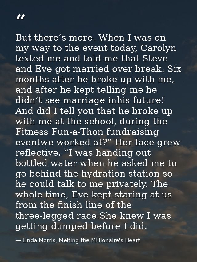 But there’s more. When I was on my way to the event today, Carolyn texted me and told me that Steve and Eve got married  — Linda Morris, Melting the Millionaire's Heart