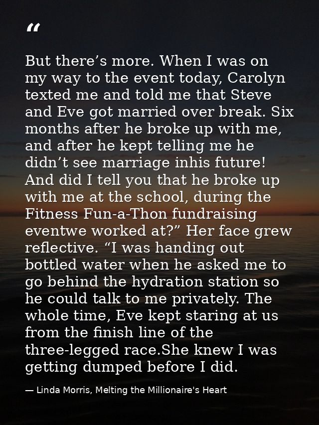 But there’s more. When I was on my way to the event today, Carolyn texted me and told me that Steve and Eve got married  — Linda Morris, Melting the Millionaire's Heart