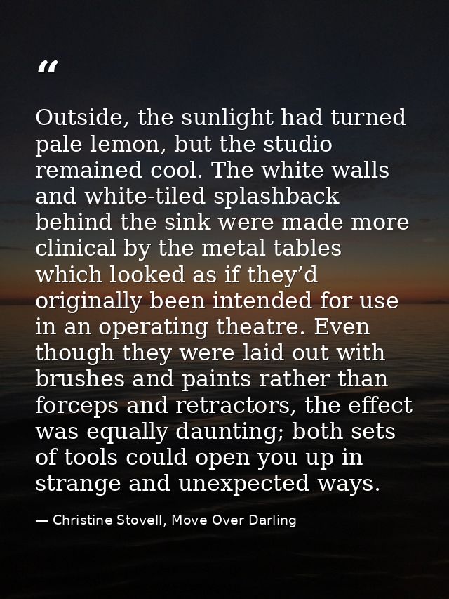 Outside, the sunlight had turned pale lemon, but the studio remained cool. The white walls and white-tiled splashback be — Christine Stovell, Move Over Darling