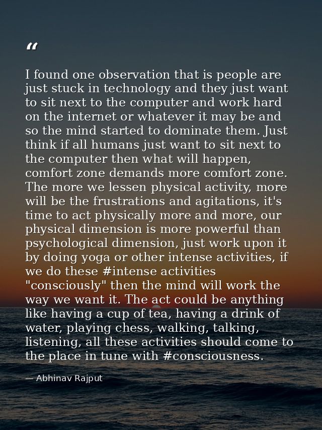 I found one observation that is people are just stuck in technology and they just want to sit next to the computer and w — Abhinav Rajput