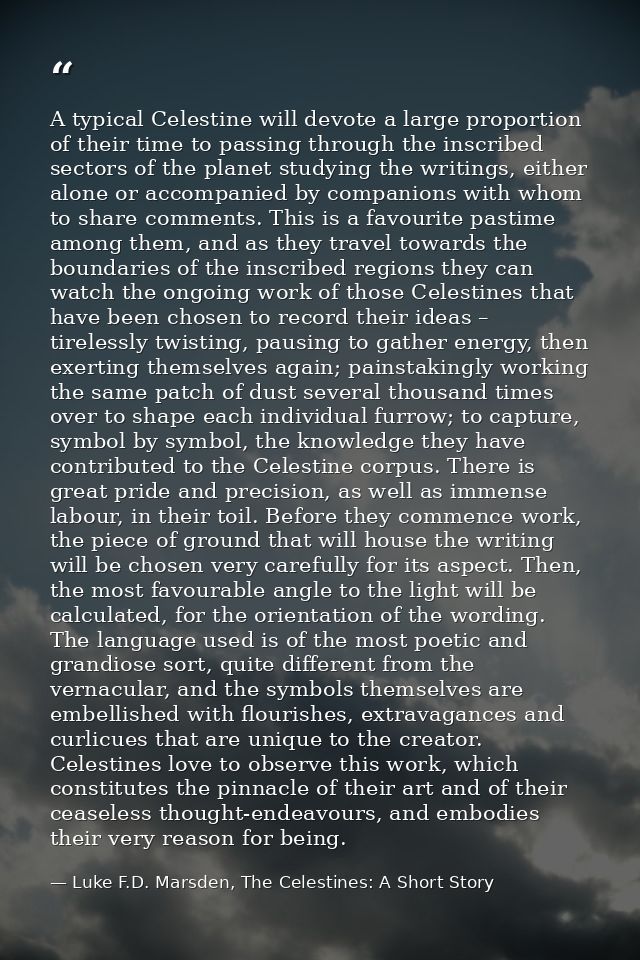 A typical Celestine will devote a large proportion of their time to passing through the inscribed sectors of the planet  — Luke F.D. Marsden, The Celestines: A Short Story