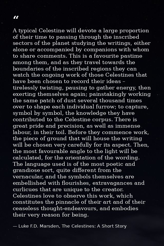 A typical Celestine will devote a large proportion of their time to passing through the inscribed sectors of the planet  — Luke F.D. Marsden, The Celestines: A Short Story