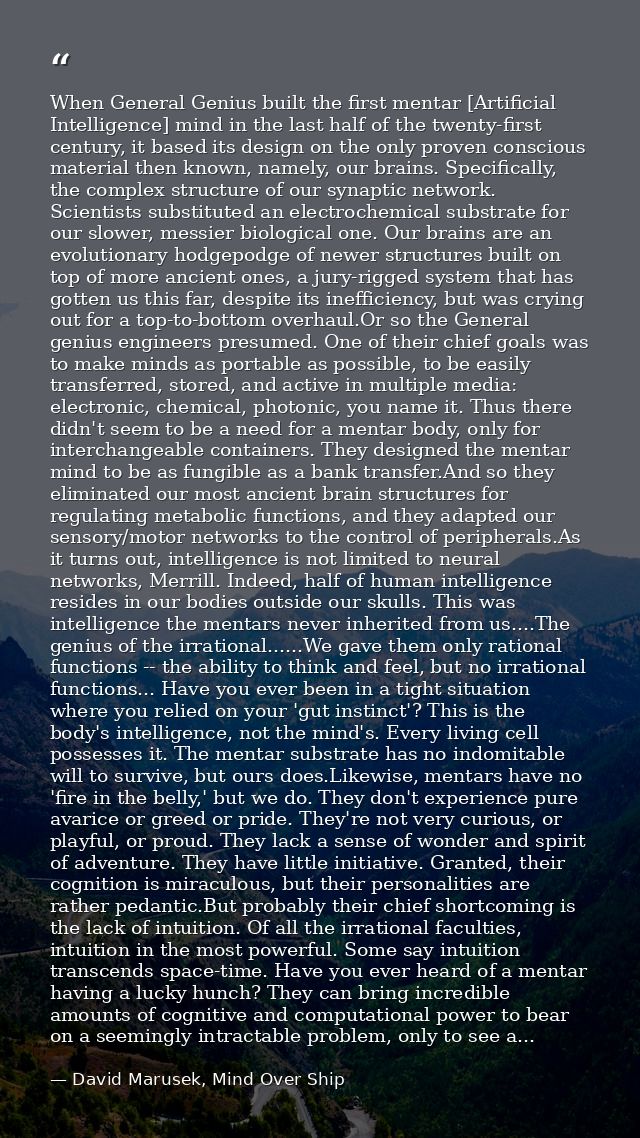 When General Genius built the first mentar [Artificial Intelligence] mind in the last half of the twenty-first century,  — David Marusek, Mind Over Ship