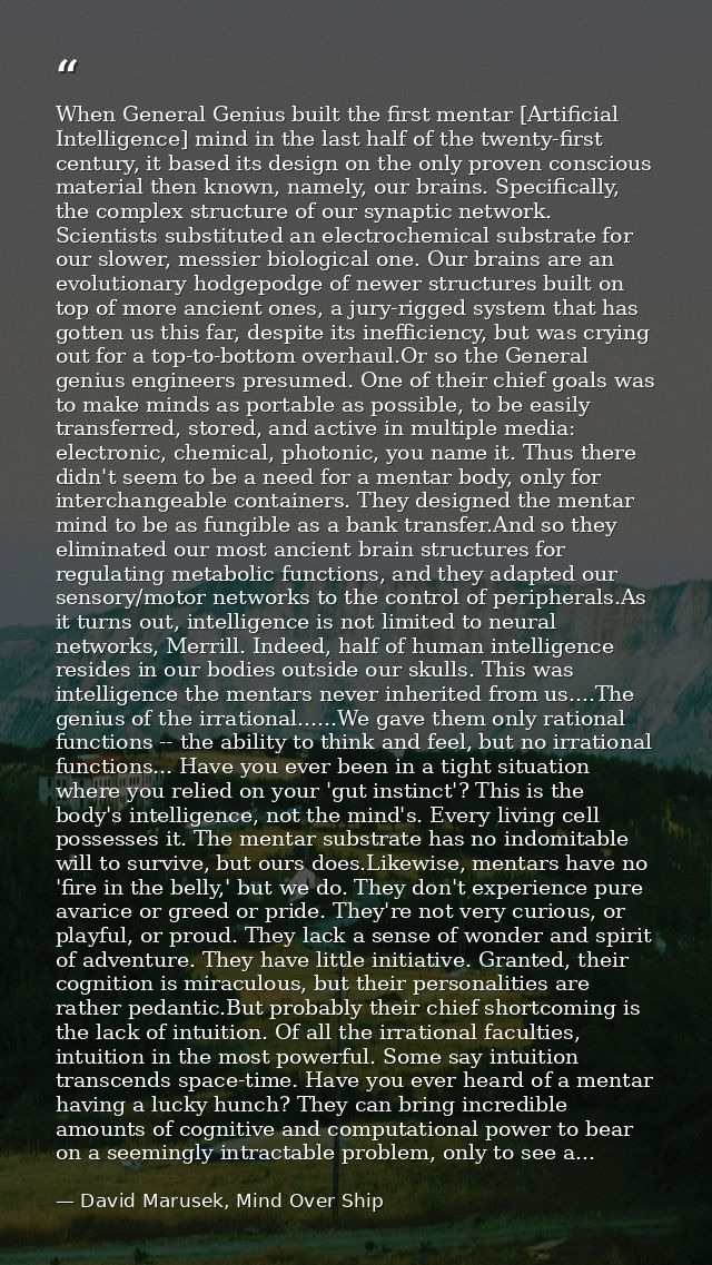When General Genius built the first mentar [Artificial Intelligence] mind in the last half of the twenty-first century,  — David Marusek, Mind Over Ship