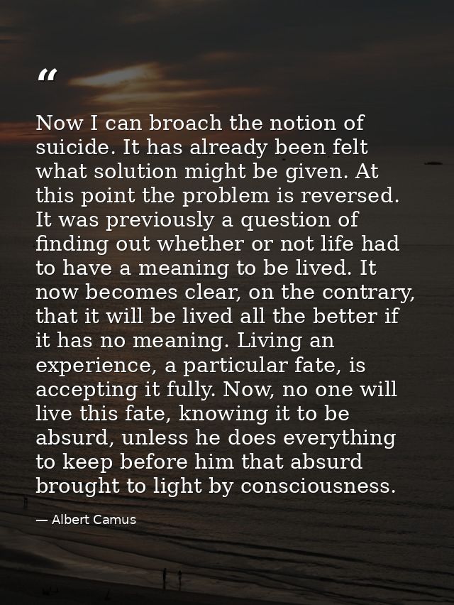 Now I can broach the notion of suicide. It has already been felt what solution might be given. At this point the problem — Albert Camus