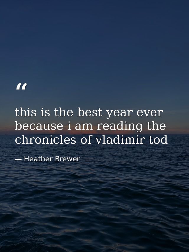 this is the best year ever because i am reading the chronicles of vladimir tod — Heather Brewer