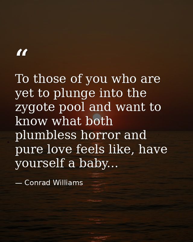 To those of you who are yet to plunge into the zygote pool and want to know what both plumbless horror and pure love fee — Conrad Williams