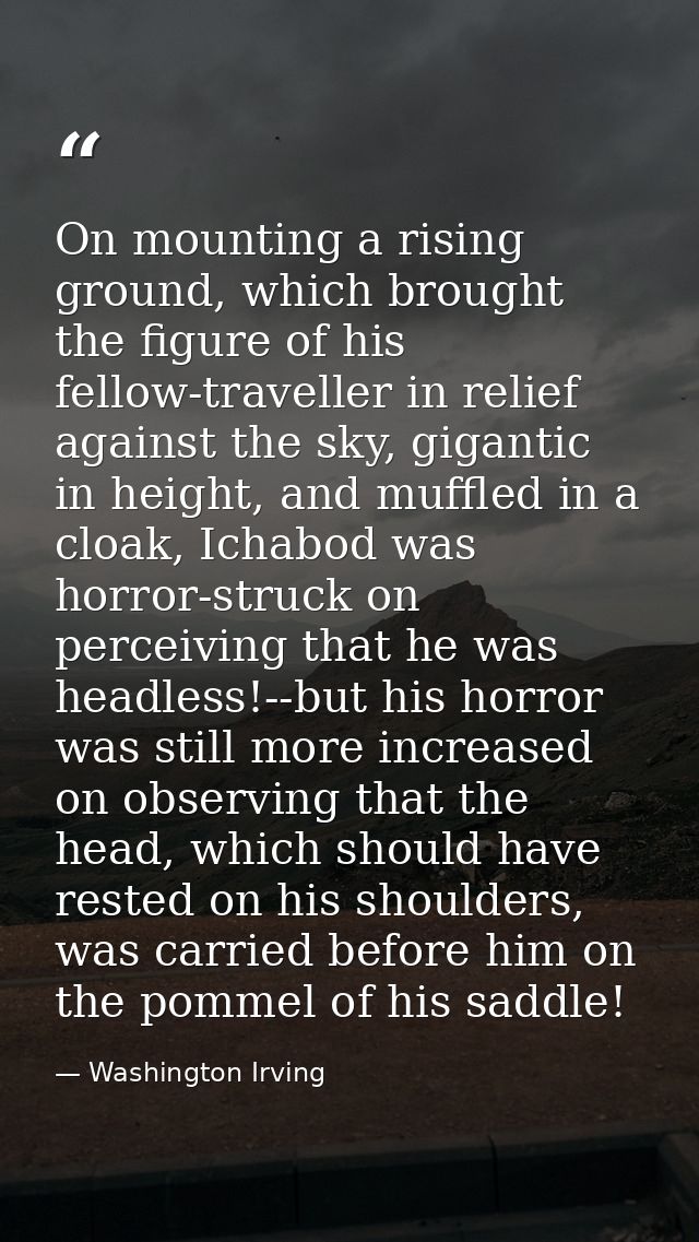 On mounting a rising ground, which brought the figure of his fellow-traveller in relief against the sky, gigantic in hei — Washington Irving