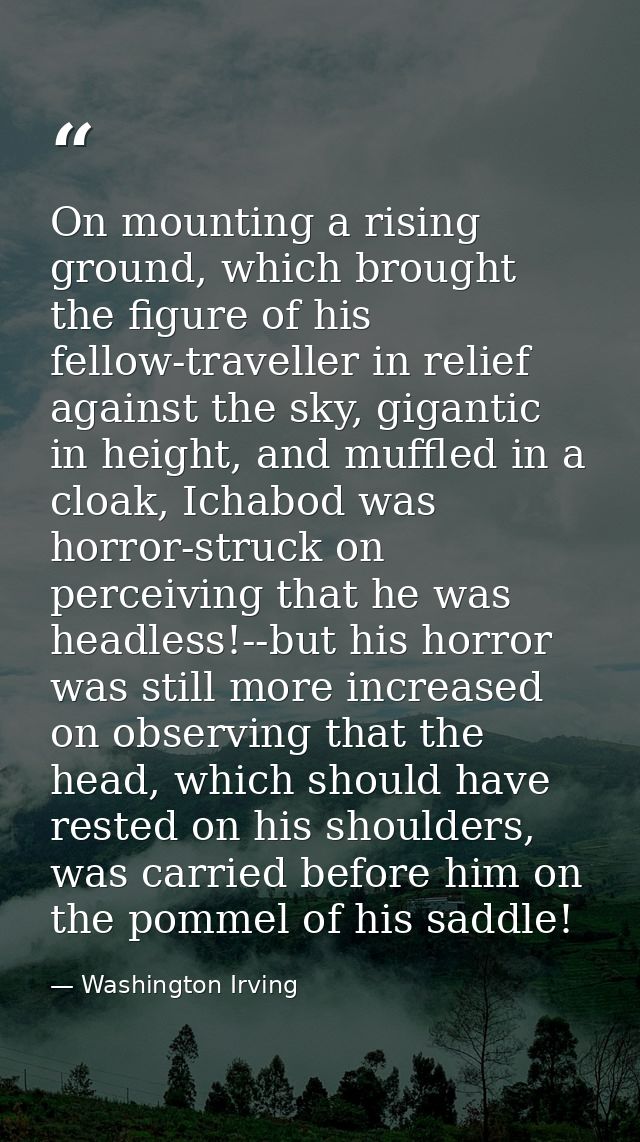 On mounting a rising ground, which brought the figure of his fellow-traveller in relief against the sky, gigantic in hei — Washington Irving