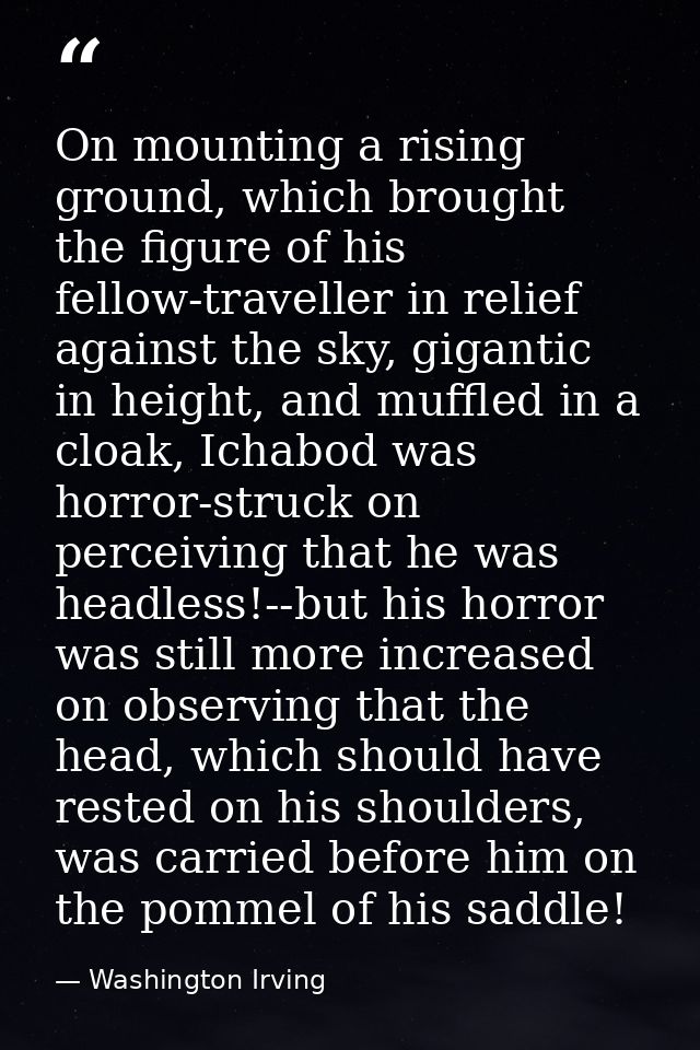 On mounting a rising ground, which brought the figure of his fellow-traveller in relief against the sky, gigantic in hei — Washington Irving