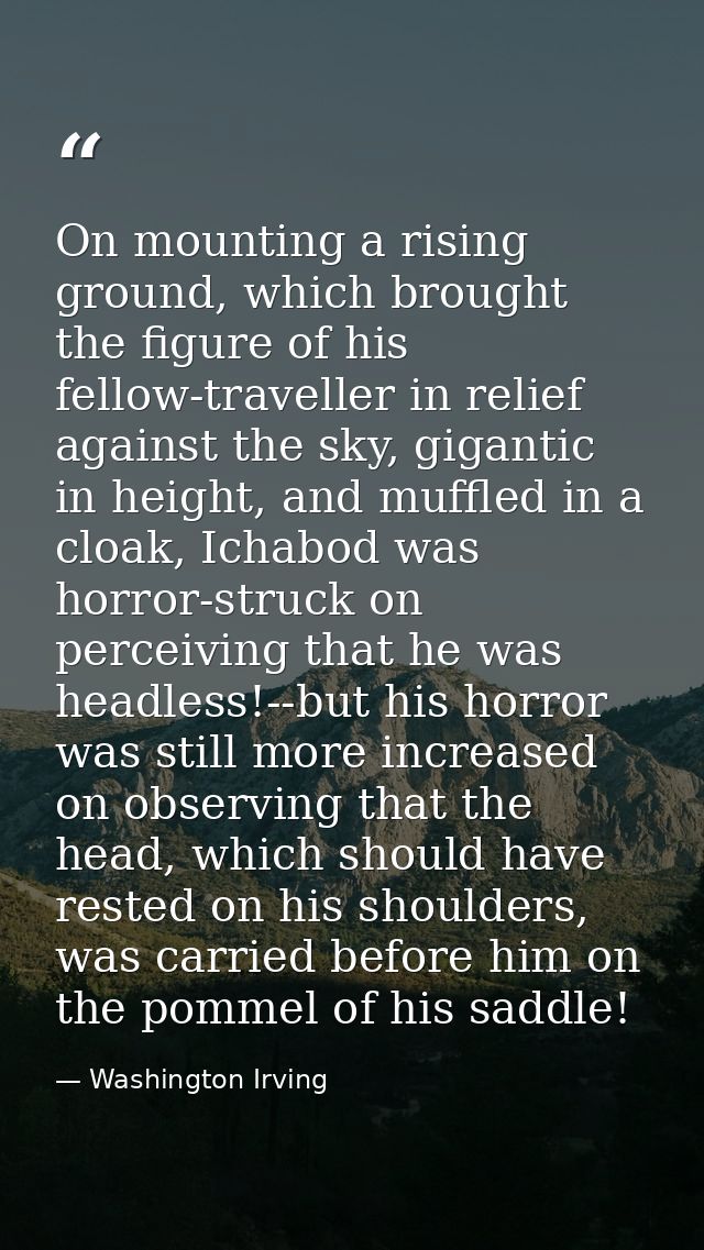 On mounting a rising ground, which brought the figure of his fellow-traveller in relief against the sky, gigantic in hei — Washington Irving