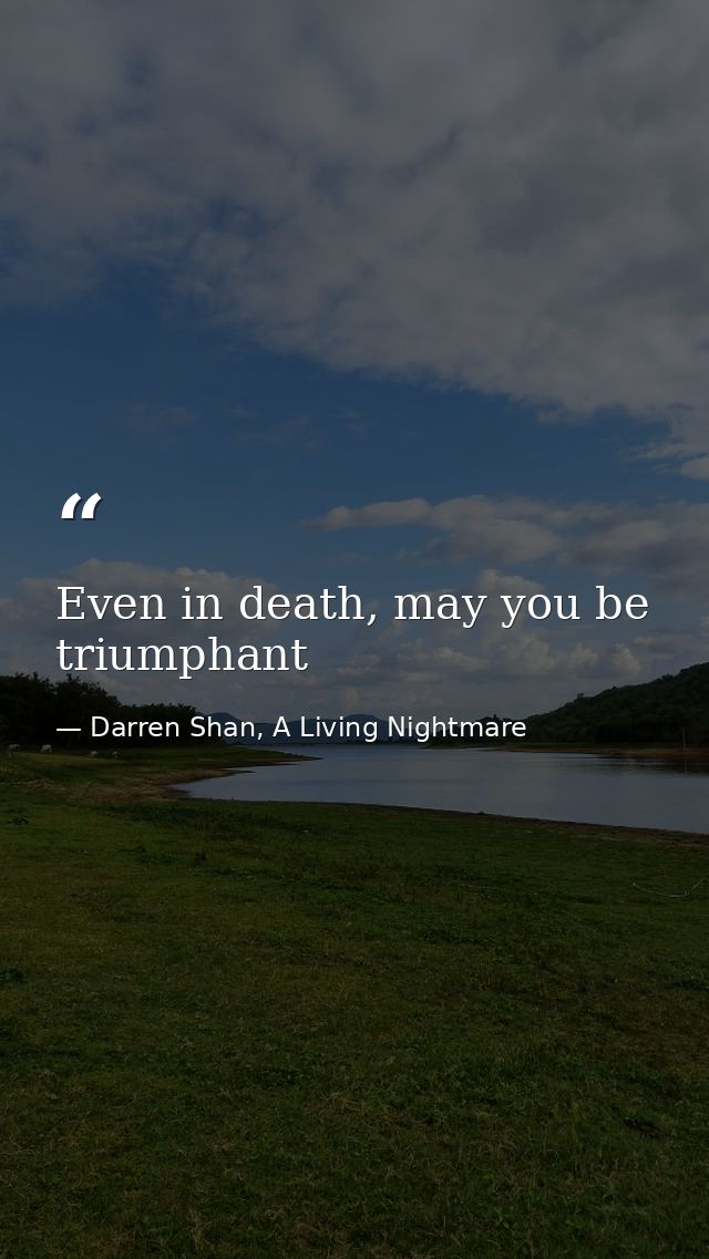 Even in death, may you be triumphant — Darren Shan, A Living Nightmare