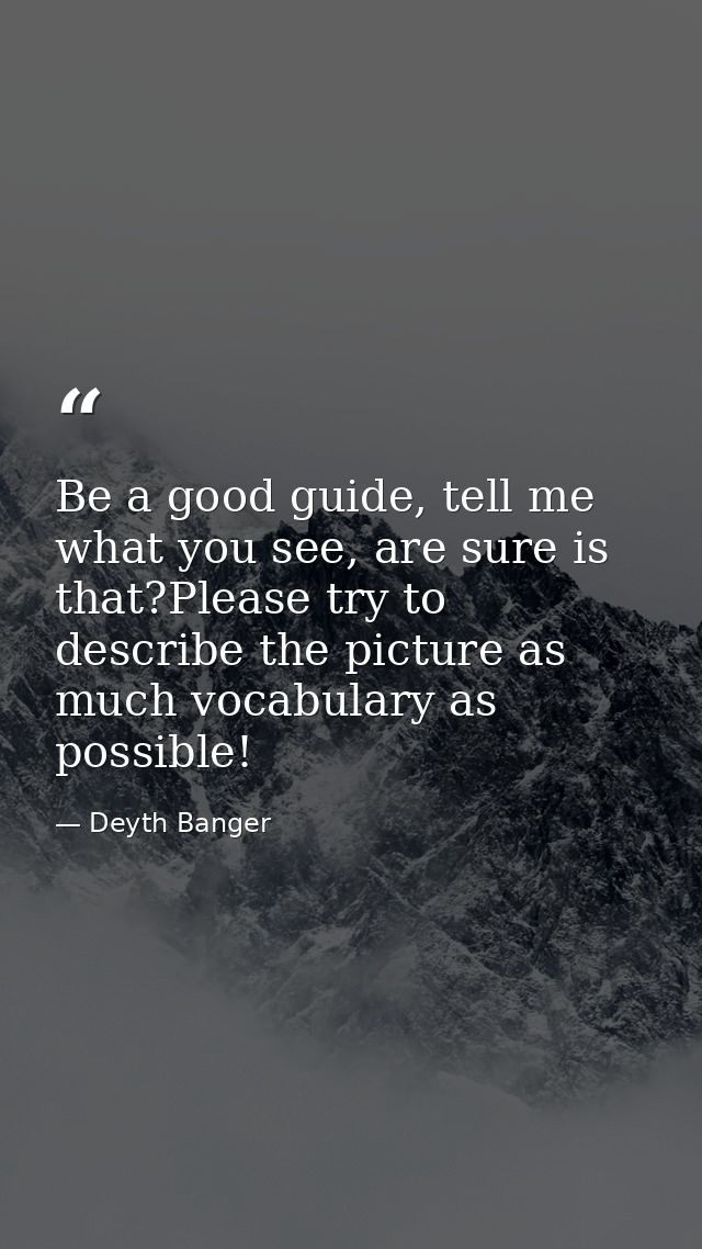 Be a good guide, tell me what you see, are sure is that?Please try to describe the picture as much vocabulary as possibl — Deyth Banger