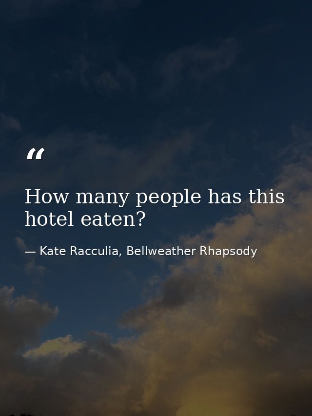 How many people has this hotel eaten? — Kate Racculia, Bellweather Rhapsody