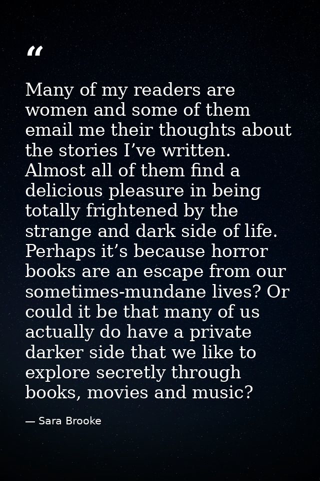 Many of my readers are women and some of them email me their thoughts about the stories I’ve written. Almost all of them — Sara Brooke