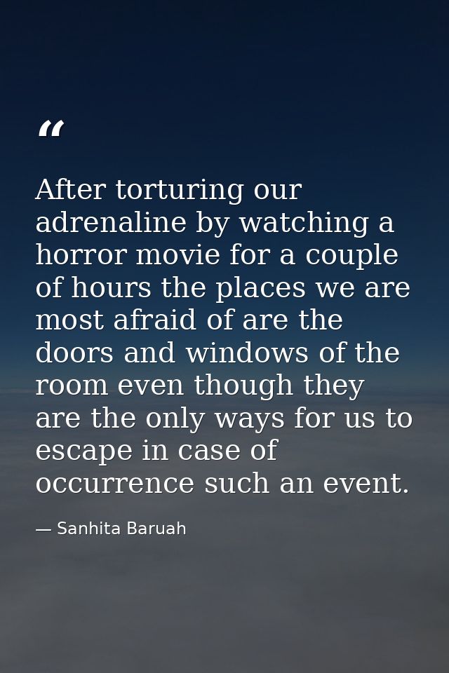 After torturing our adrenaline by watching a horror movie for a couple of hours the places we are most afraid of are the — Sanhita Baruah