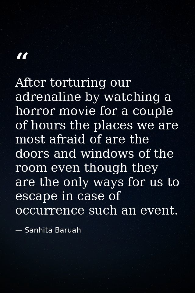 After torturing our adrenaline by watching a horror movie for a couple of hours the places we are most afraid of are the — Sanhita Baruah