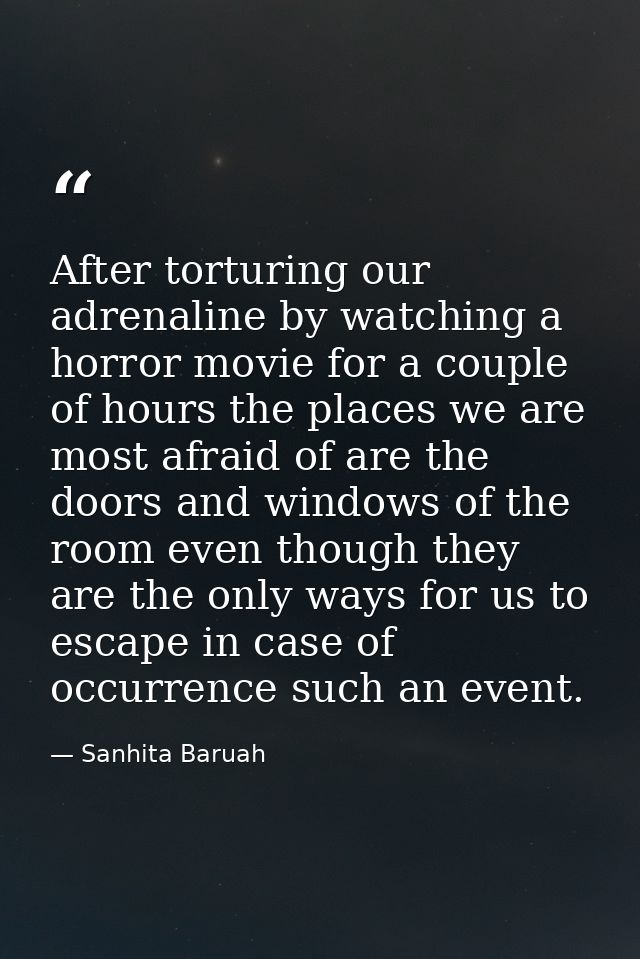 After torturing our adrenaline by watching a horror movie for a couple of hours the places we are most afraid of are the — Sanhita Baruah