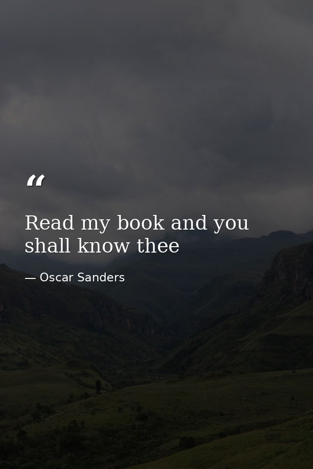 Read my book and you shall know thee — Oscar Sanders