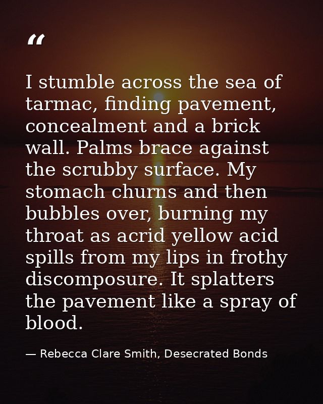 I stumble across the sea of tarmac, finding pavement, concealment and a brick wall. Palms brace against the scrubby surf — Rebecca Clare Smith, Desecrated Bonds