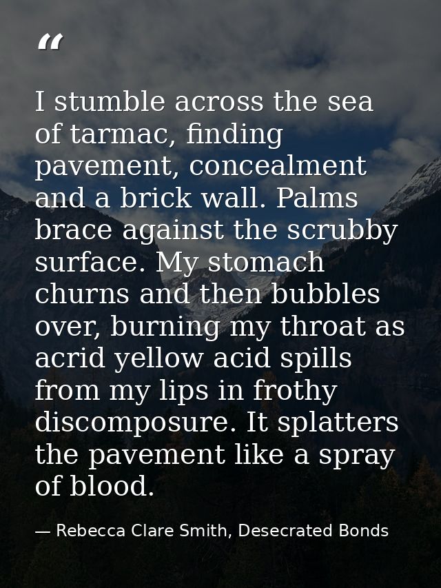 I stumble across the sea of tarmac, finding pavement, concealment and a brick wall. Palms brace against the scrubby surf — Rebecca Clare Smith, Desecrated Bonds