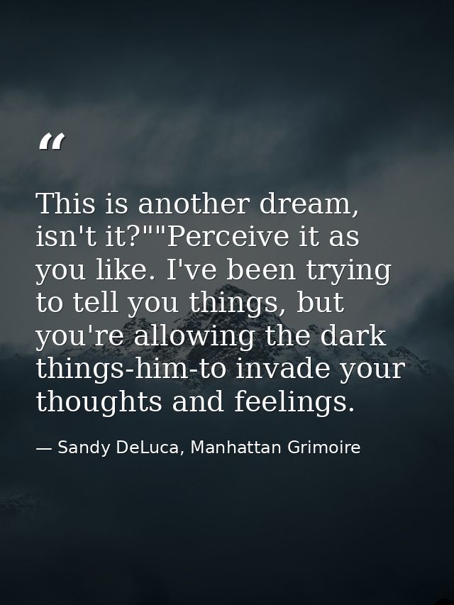 This is another dream, isn't it?""Perceive it as you like. I've been trying to tell you things, but you're allowing the  — Sandy DeLuca, Manhattan Grimoire