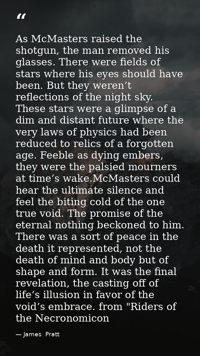 As McMasters raised the shotgun, the man removed his glasses. There were fields of stars where his eyes should have been — James  Pratt