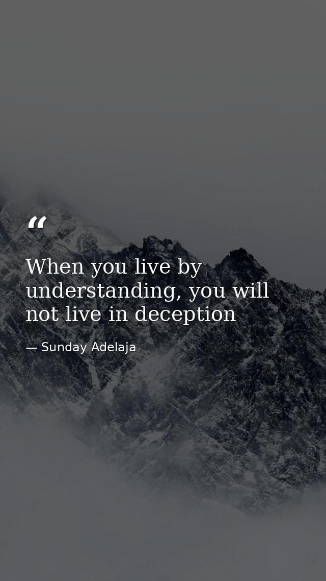 When you live by understanding, you will not live in deception — Sunday Adelaja