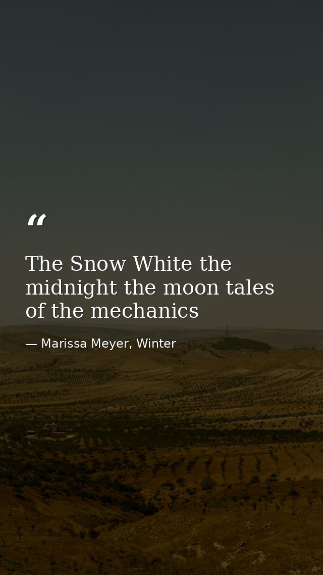 The Snow White the midnight the moon tales of the mechanics — Marissa Meyer, Winter