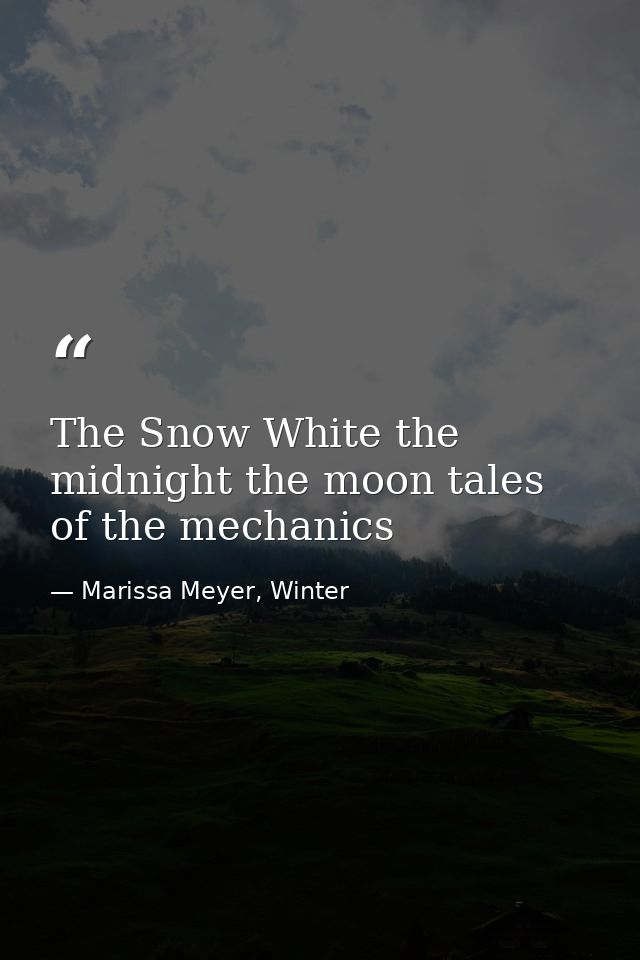 The Snow White the midnight the moon tales of the mechanics — Marissa Meyer, Winter