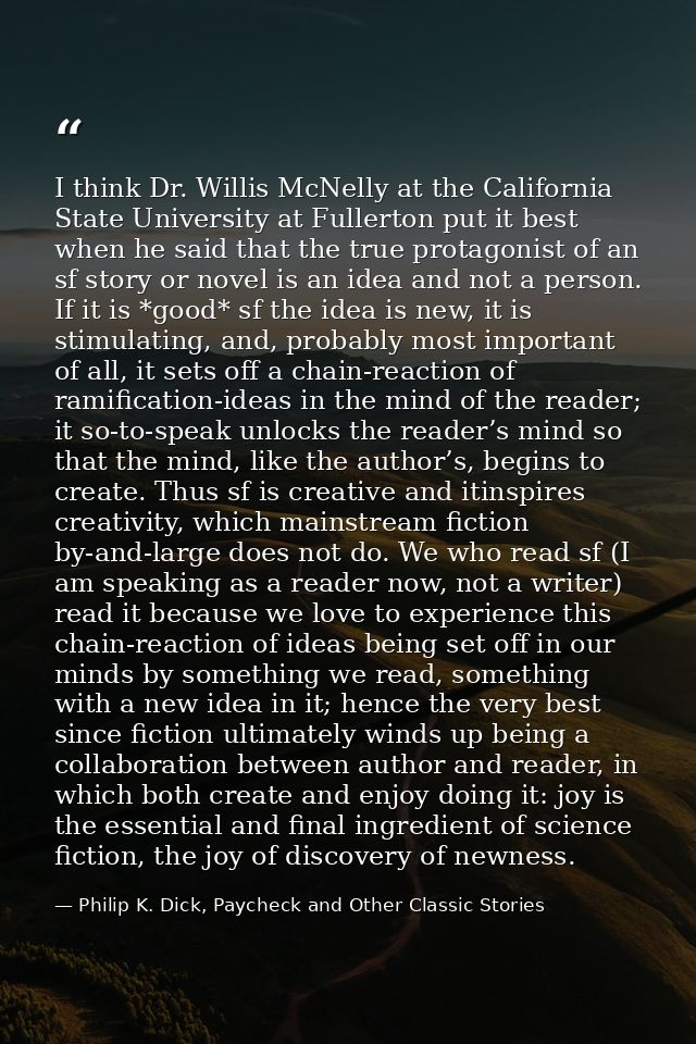 I think Dr. Willis McNelly at the California State University at Fullerton put it best when he said that the true protag — Philip K. Dick, Paycheck and Other Classic Stories