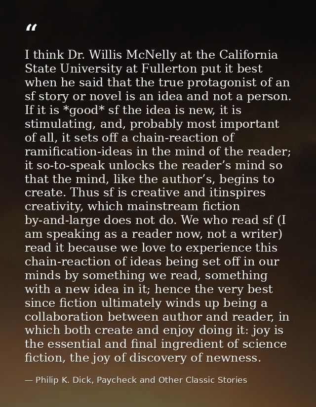 I think Dr. Willis McNelly at the California State University at Fullerton put it best when he said that the true protag — Philip K. Dick, Paycheck and Other Classic Stories